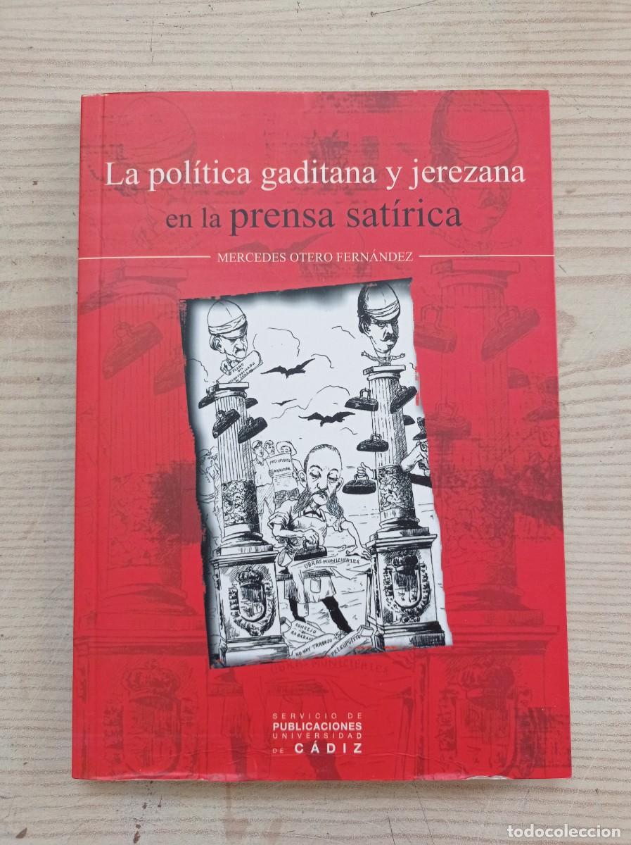 Livres d'occasion: La Politica Gaditana Y Jerezana En La Prensa Satirica - Mercedes Otero Fernandez - 2003