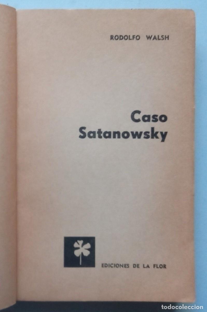 Libros de segunda mano: Walsh, Rodolfo - Caso Satanowsky - Primera Edici&oacute;n - (1973) - Foto 3