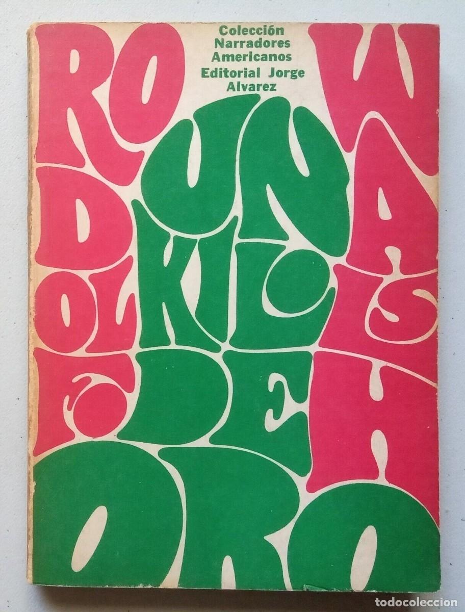 Libros de segunda mano: Walsh, Rodolfo - Un Kilo de Oro - Primera Edici&oacute;n - (1967) - Foto 1