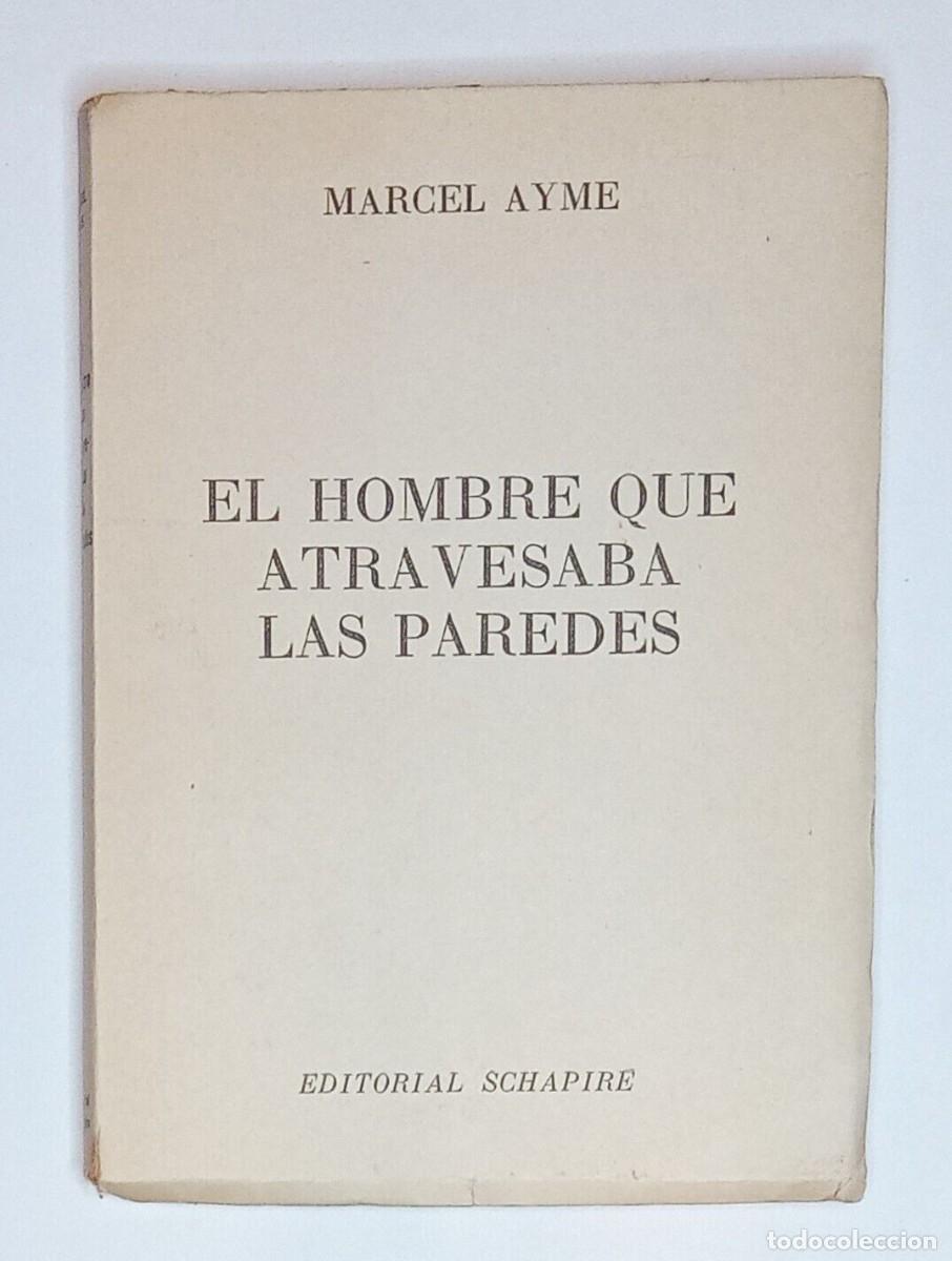 Libros de segunda mano: Aym&eacute;, Marcel - El hombre que atravesaba las paredes - (1953) - Foto 2