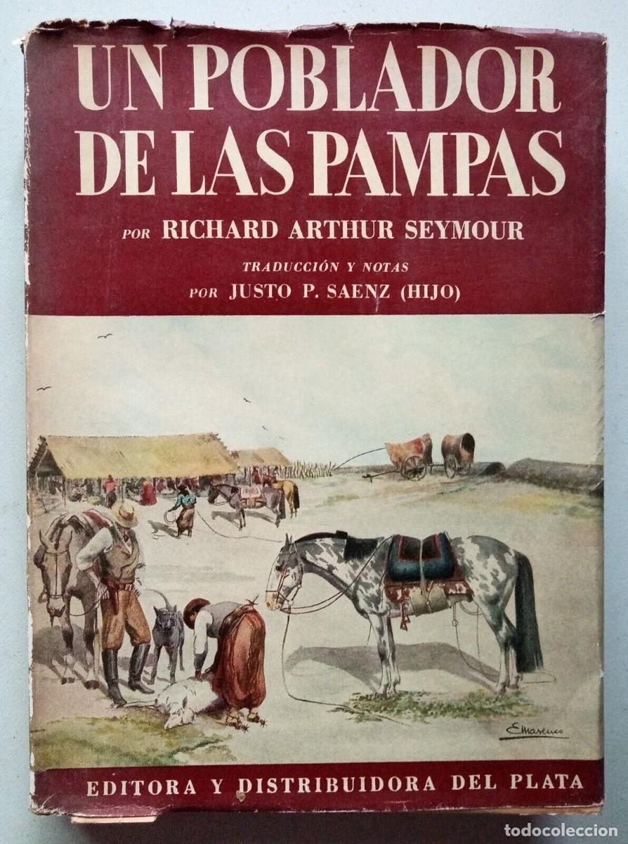 Libros de segunda mano: Seymour, Richard Arthur - Un Poblador de las Pampas - Eleodoro Marenco - (1947)