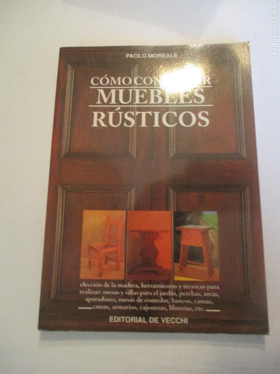 Libros de segunda mano: PAOLO MOREALE C&oacute;mo construir muebles r&uacute;sticos W24148 - Foto 1