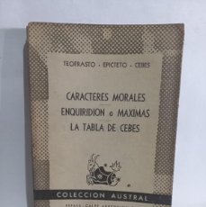 Libros de segunda mano: TEOFRASTO, EPICTETO Y CEBES - CARACTERES MORALES, ENQUIRIDION O MÁXIMAS, LA TABLA DE CEBES - 1947