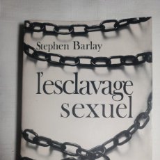 Libros de segunda mano: L'ESCLAVAGE SEXUEL - STEPHEN BARLAY - ALBIN MICHEL, 1969