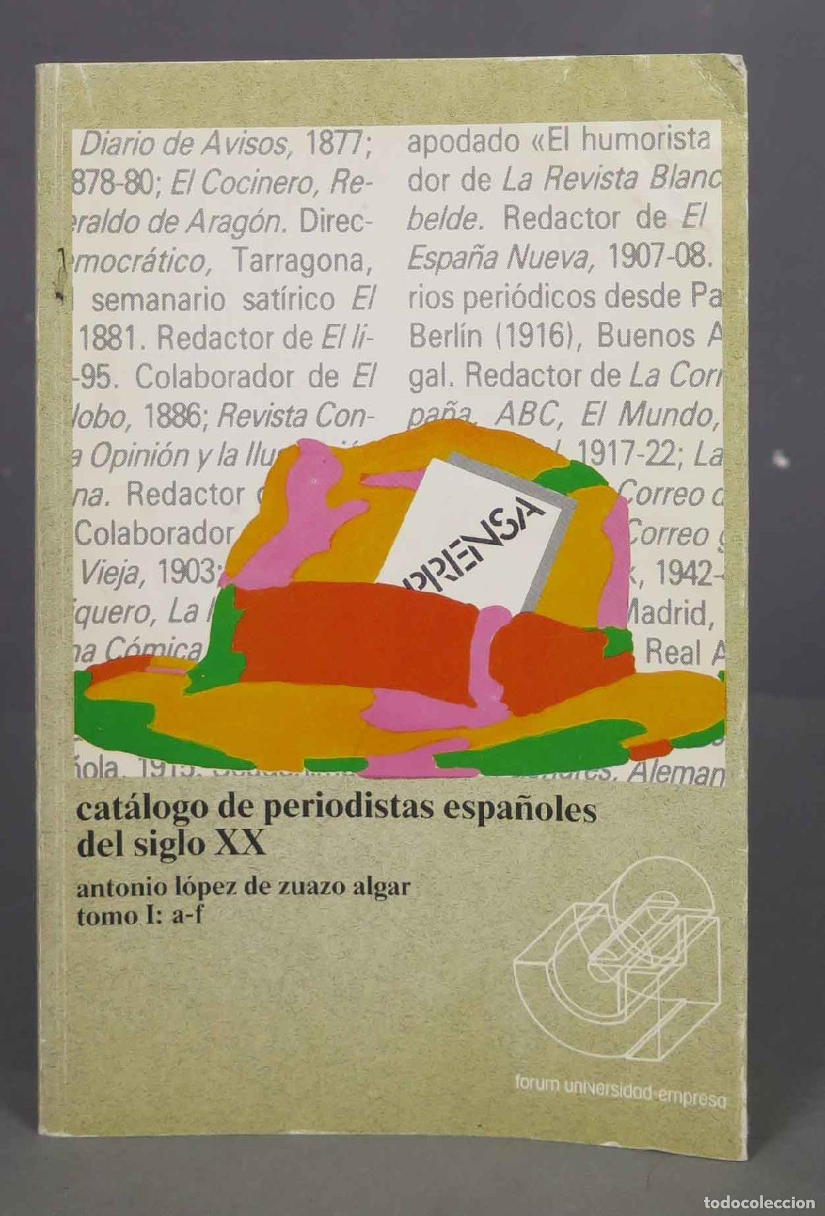 Libri di seconda mano: Cat&aacute;logo de periodistas espa&ntilde;oles del siglo XX. Volumen I: A - F. LOPEZ DE ZUAZO. DEDICADO POR AUTOR