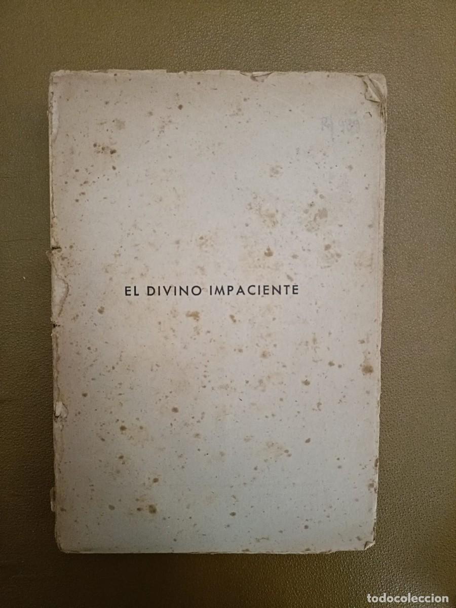 Libros de segunda mano: EL DIVINO IMPACIENTE - Foto 1