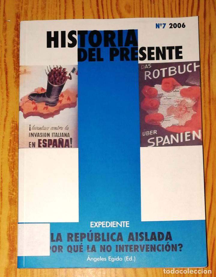 Libri di seconda mano: LA REPÚBLICA AISLADA : &iquest;Por qué la no intervención? (Historia del Presente. N&ordm; 7, 2006)