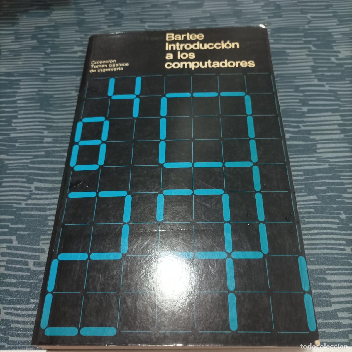 Libros de segunda mano: INTRODUCCI&Oacute;N A LOS COMPUTADORES,THOMAS BARTEE, GUSTAVO GILI EDITOR,1978,388 PAG. - Foto 1