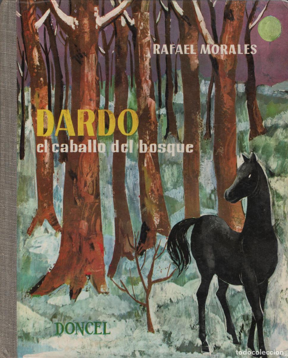 Libros de segunda mano: Dardo, el caballo del bosque. Rafael Morales. Doncel. 1&ordf;edici&oacute;n. 1961. - Foto 1