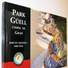 Libros de segunda mano: (S1) - PARK GÜELL - UTOPIA DE GAUDI - JOSEP M.CARANDELL Y PERE VIVAS - EN CATALAN