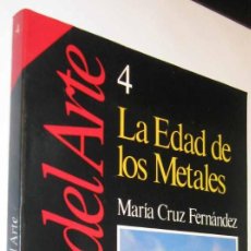 Libros de segunda mano: (S1) - HISTORIA DEL ARTE - VOL 4 - LA EDAD DE LOS METALES - MARIA CRUZ FERNANDEZ