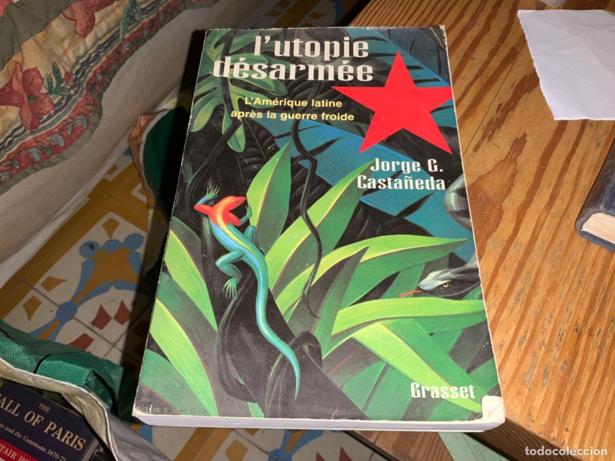 Gebrauchte B&uuml;cher: L'UTOPIE DESARMEE ; L'AM&Eacute;RIQUE LATINE APR&Egrave;S LA GUERRE FROIDE CASTANEDA J-G