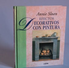 Libros de segunda mano: EFECTOS DECORATIVOS CON PINTURA / ANNIE SLOAN