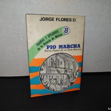 Libros de segunda mano: 83- FIGURAS Y EPISODIOS DE LA HISTORIA DE MÉXICO 8. PÍO MARCHA - JORGE FLORES D. - MÉXICO 1980