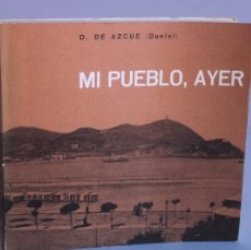 Libros de segunda mano: MI PUEBLO,AYER / D.DE AZCUE