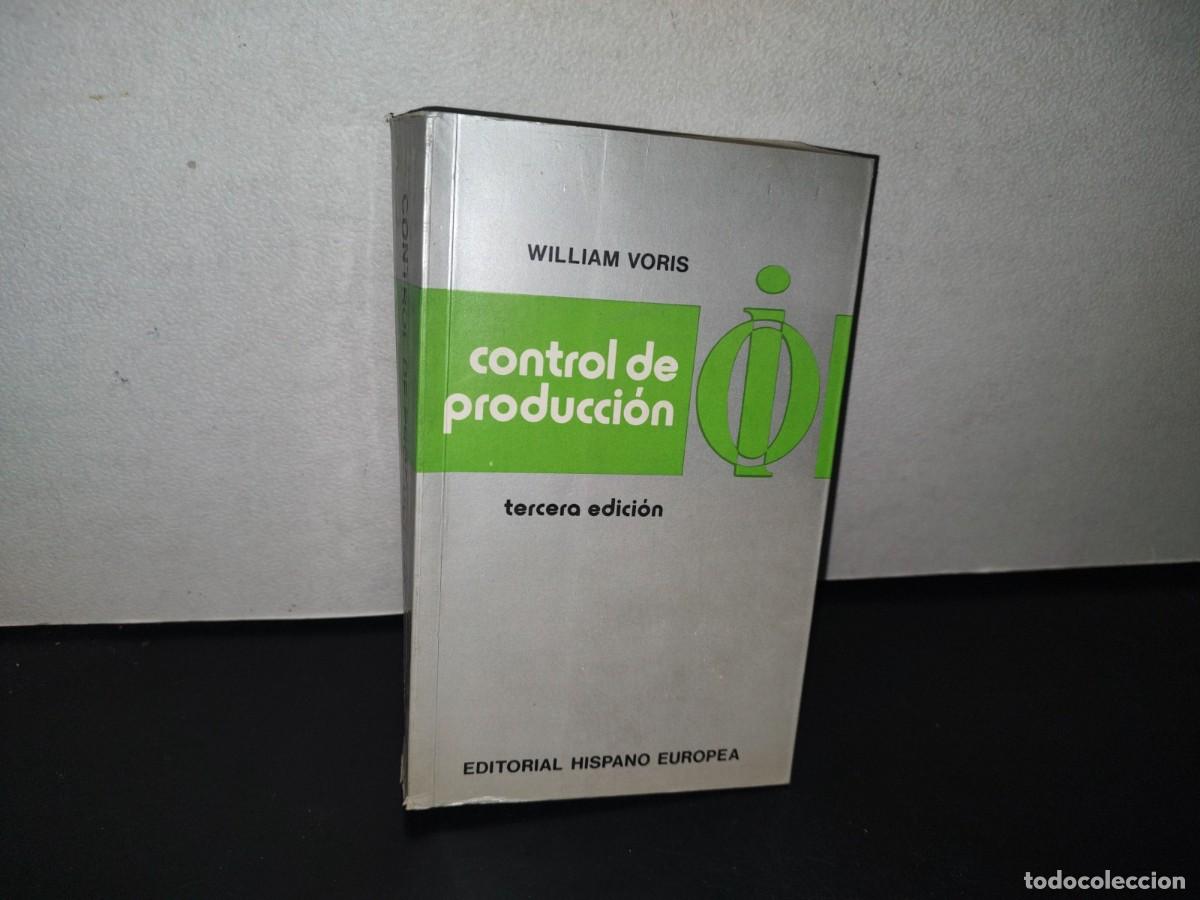 Libros de segunda mano: 83- CONTROL DE PRODUCCI&Oacute;N - WILLIAM VORIS - EDITORIAL HISPANO EUROPEA - Foto 1