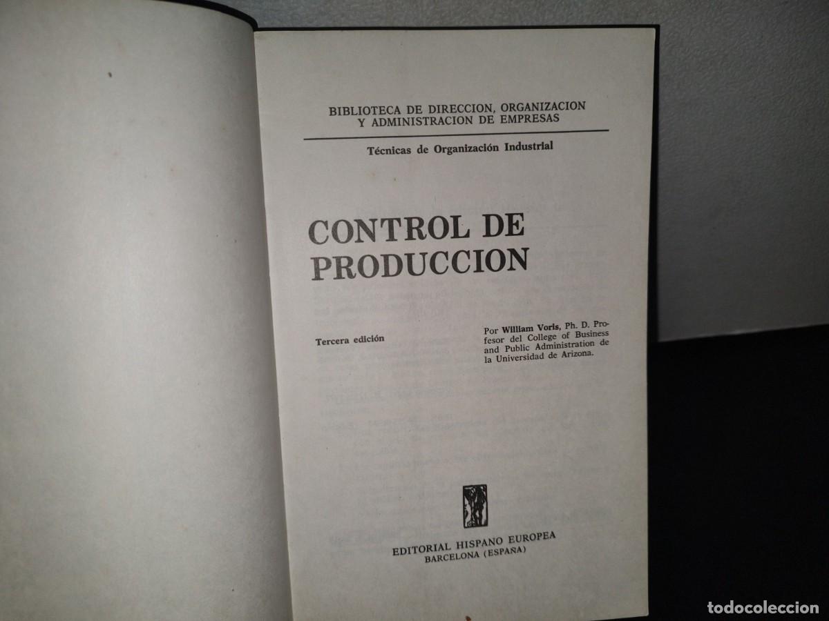 Libros de segunda mano: 83- CONTROL DE PRODUCCI&Oacute;N - WILLIAM VORIS - EDITORIAL HISPANO EUROPEA - Foto 5