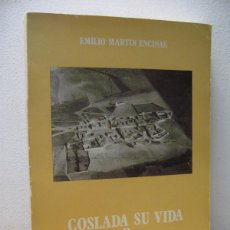 Libros de segunda mano: EMILIO MARTIN ENCINAS. COSLADA SU VIDA E HISTORIA. SIGLOS XI AL XX. 1982
