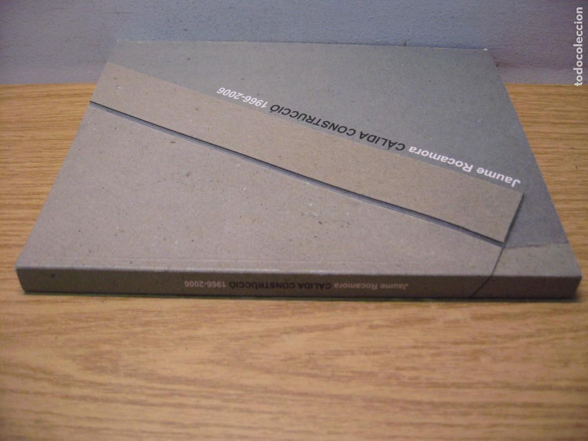 Libros de segunda mano: JAUME ROCAMORA. CALIDA CONSTRUCCIO 1966-2006. DIPUTACIO DE TARRAGONA 2007 - Foto 2