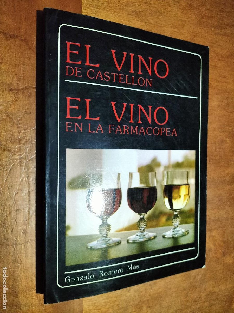 Gebrauchte B&uuml;cher: EL VINO DE CASTELL&Oacute;N. EL VINO EN LA FARMACOPEA. GONZALO ROMERO M&Aacute;S. R&Uacute;STICA. BUEN ESTADO