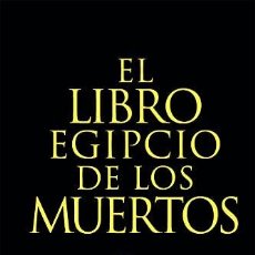 Libros de segunda mano: EL LIBRO EGIPCIO DE LOS MUERTOS - BUDGE, E.A.WALLIS - EDICIONES LIBRERIA UNIVERSITARIA BARCELONA