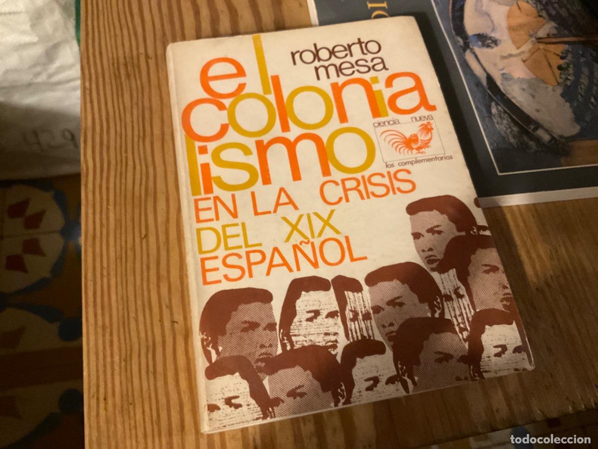 Libros de segunda mano: MESA Roberto. - EL COLONIALISMO EN LA CRISIS DEL XIX ESPA&Ntilde;OL. - Foto 1