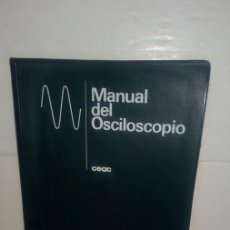 Libros de segunda mano: MANUAL DEL OSCILOSCOPIO - FRANCISCO RUIZ VASSALLO - MANUALES CEAC DE ELECTRONICA 1979