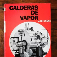 Libros de segunda mano: SAÉNZ, J.M. CALDERAS DE VAPOR