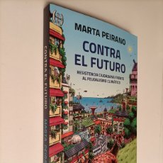 Libros de segunda mano: CONTRA EL FUTURO. RESISTENCIA CIUDADANA FRENTE AL FEUDALISMO CLIMÁTICO .. PENSAMIENTOS SIGLO XXI