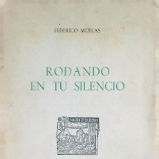 Libros de segunda mano: RODANDO EN TU SILENCIO - FEDERICO MUELAS - 1964 - MADRID