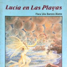 Libros de segunda mano: LUCIA EN LAS PLAYAS - FLORA LILIA BARRERA ÁLAMO - 1988 - TENERIFE - CANARIAS