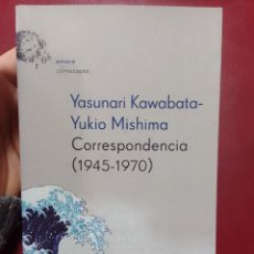 Libros de segunda mano: YASUNARI KAWABATA Y YUKIO MISHIMA: CORRESPONDENCIA (1945-1970) (SUBRAYADO)