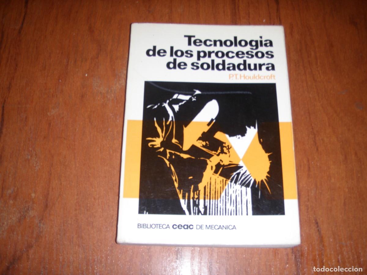 Libros de segunda mano: TECNOLOG&Iacute;A DE LOS PROCESOS DE SOLDADURA CEAC - Foto 1