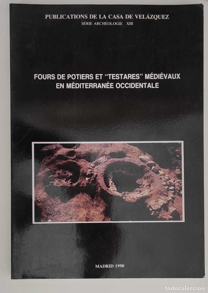 Libros de segunda mano: ANDR&Eacute; BAZZANA, FRAN&Ccedil;OIS AMIGUES (EDS.) Fours de potiers et &laquo; testares &raquo; m&eacute;di&eacute;vaux en M&eacute;diterran&eacute;e oc
