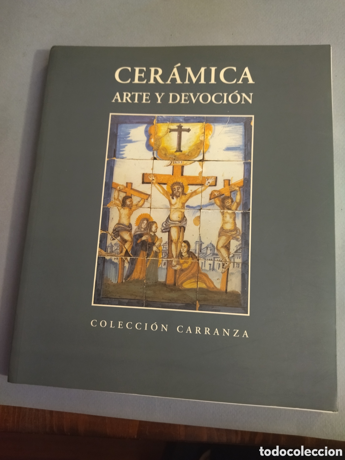 Libros de segunda mano: CER&Aacute;MICA. ARTE Y DEVOCI&oacute;N. COLECCION CARRANZA - Foto 1