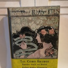 Libros de segunda mano: LIBRO - TAL COMO ERAMOS - ESPAÑA - HACE UN SIGLO - RAFAEL NUÑEZ FLORENCIO