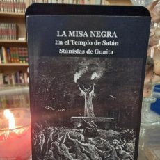 Libros de segunda mano: STANISLAS DE GUAITA - LA MISA NEGRA EN EL TEMPLO DE SATÁN / EDICIÓN FACSIMILAR - PUERTO RICO 2019