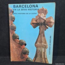 Libros de segunda mano: BARCELONA EN LA SEVA HISTORIA - BREU HISTORIA DE LA CIUTAT - ANY 1970 / 402
