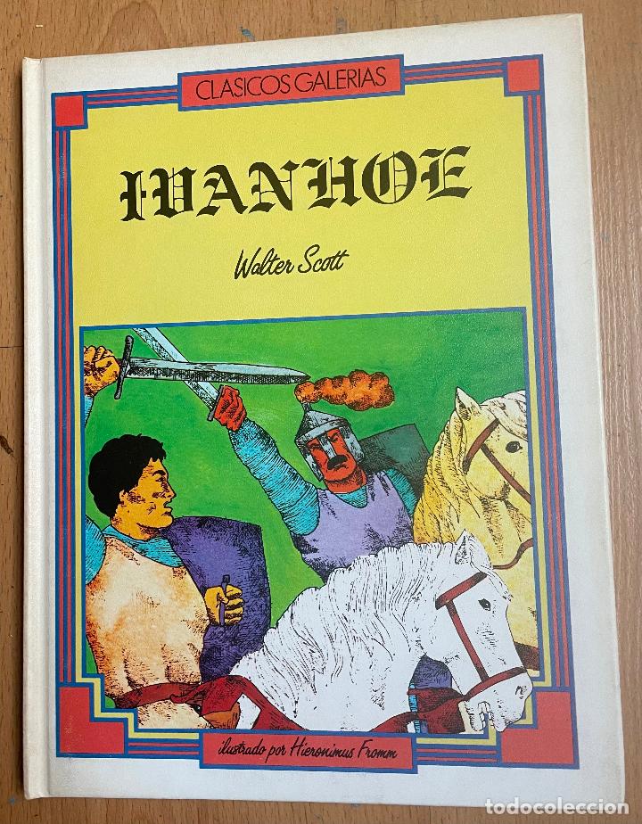 Libros de segunda mano: IVANHOE, Walter Scott, Clasicos Galerias - Foto 1