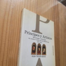 Libros de segunda mano: PRINCIPES Y ARTISTAS MECENAZGO E IDEOLOGIA EN CUATRO CORTES DE LOS HABSBURGO 1517-1623 HUGH TREVOR R