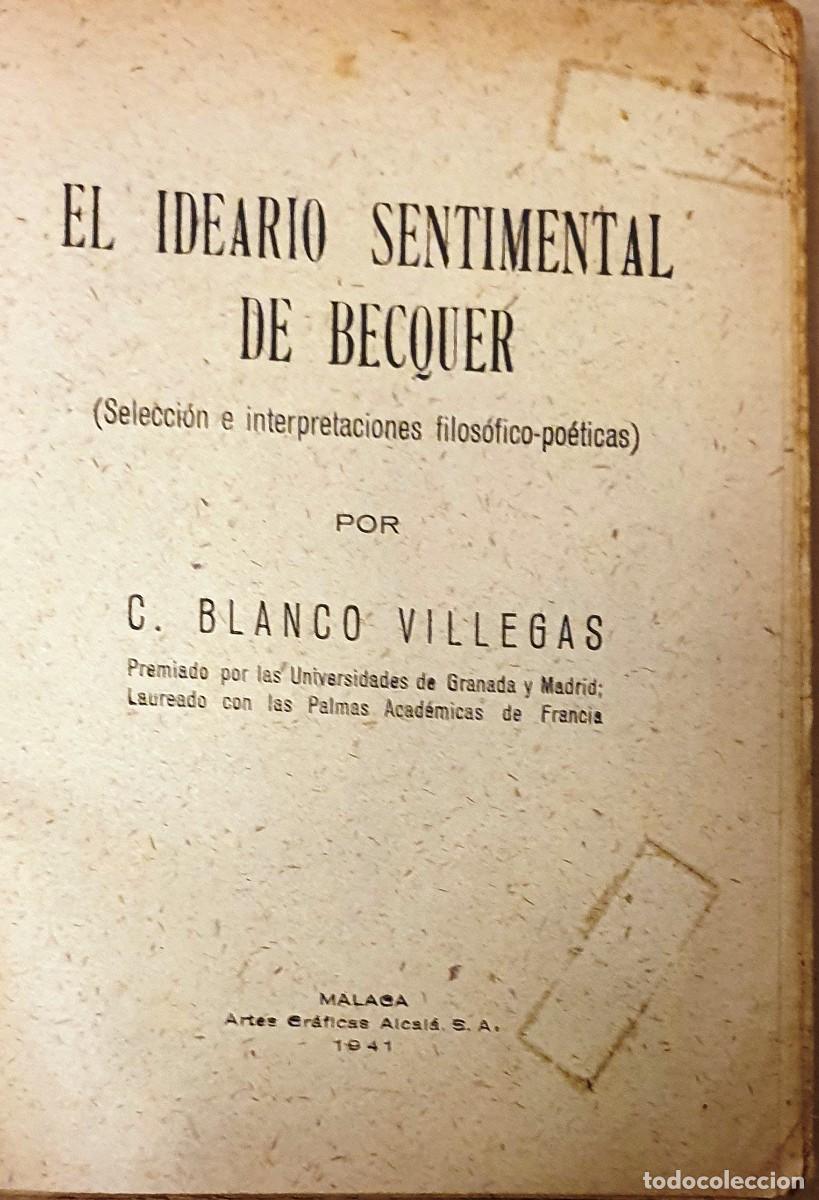 Libros de segunda mano: EL IDEARIO SENTIMENTAL DE BECQUER. C. BLANCO VILLEGAS. MALAGA 1941. - Foto 5