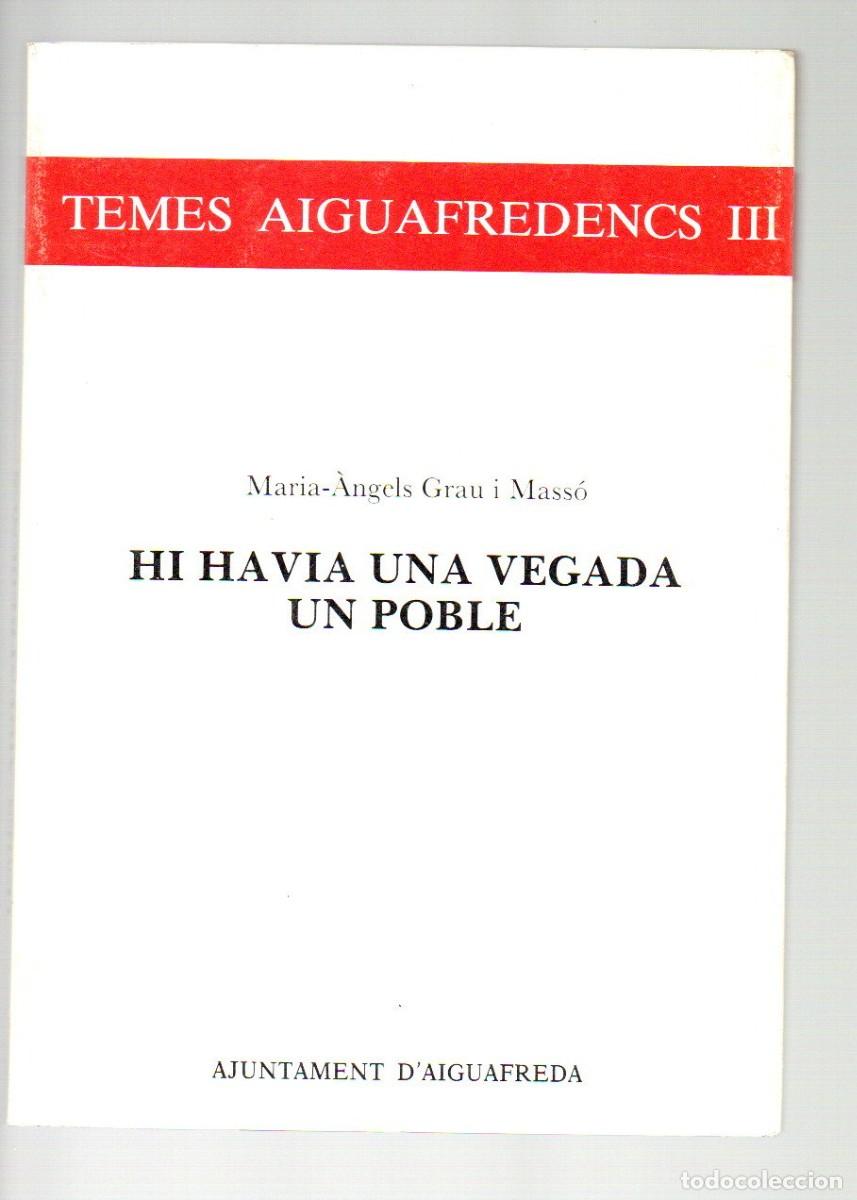 Libros de segunda mano: TEMES AIGUAFREDENCS III - HI HAVIA UNA VEGADA UN POBLE.