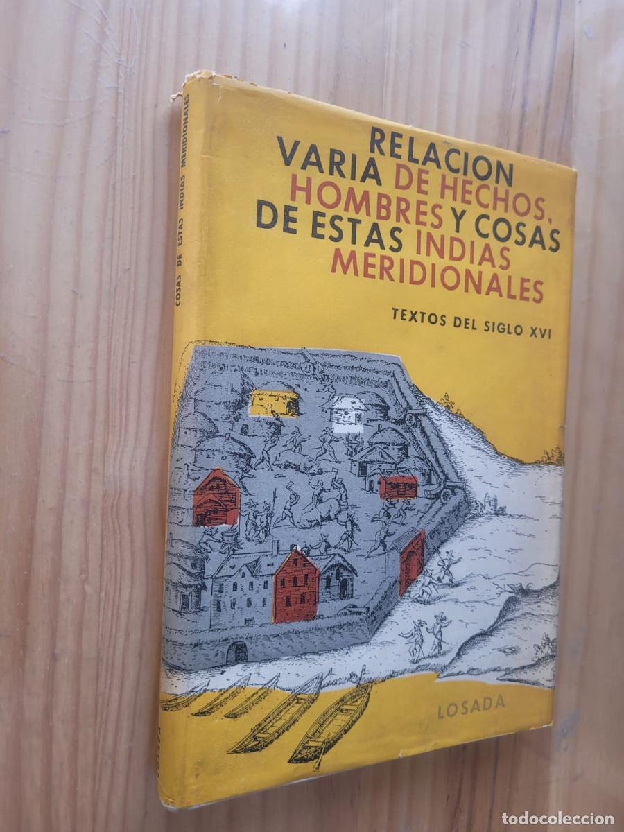 Libros de segunda mano: RELACI&Oacute;N VARIA DE HECHOS, HOMBRES Y COSAS DE ESTAS INDIAS MERIDIONALES, TEXTOS DEL SIGLO XVI
