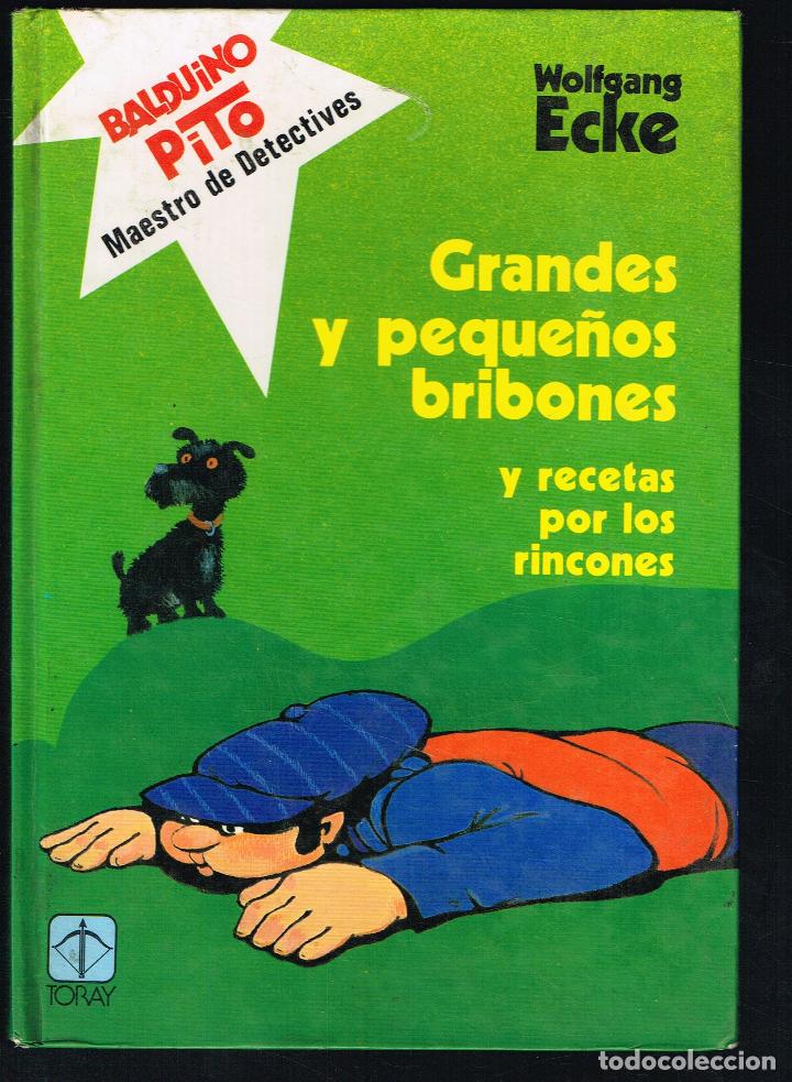 Libros de segunda mano: GRANDES Y PEQUE&Ntilde;OS BRIBONES - BALDUINO PITO. MAESTRO DE DECTECTIVES N&ordm; 5 - WOLFGANG ECKE - 1981 - Foto 1