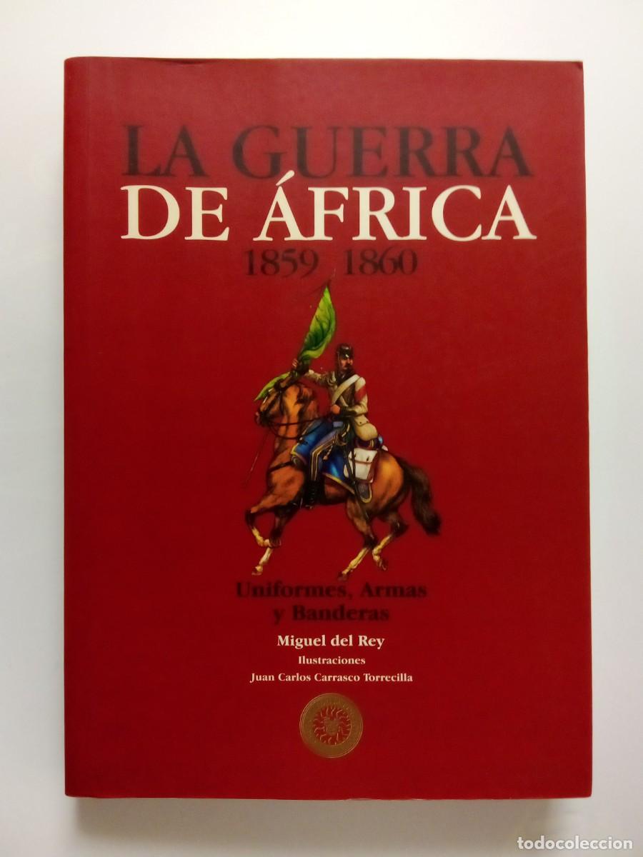 Gebrauchte B&uuml;cher: LA GUERRA DE AFRICA 1859 1860, UNIFORMES ARMAS Y BANDERAS, MIGUEL DEL REY, GRUPO MEDUSA EDICIONES