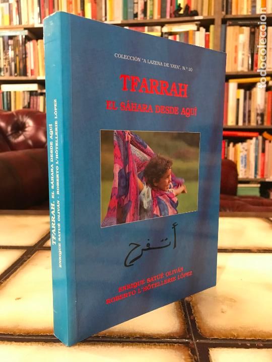 Libros de segunda mano: Tfarrah. El S&aacute;hara desde aqu&iacute;. Enrique Satu&eacute; Oliv&aacute;n. - Foto 1