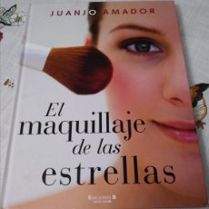 Libros de segunda mano: EL MAQUILLAJE DE LAS ESTRELLAS - JUANJO AMADOR