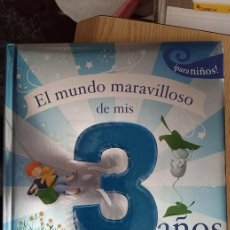Libros de segunda mano: EL MUNDO MARAVILLOSO DE MIS 3 AÑOS PARA NIÑOS AÑO 2008
