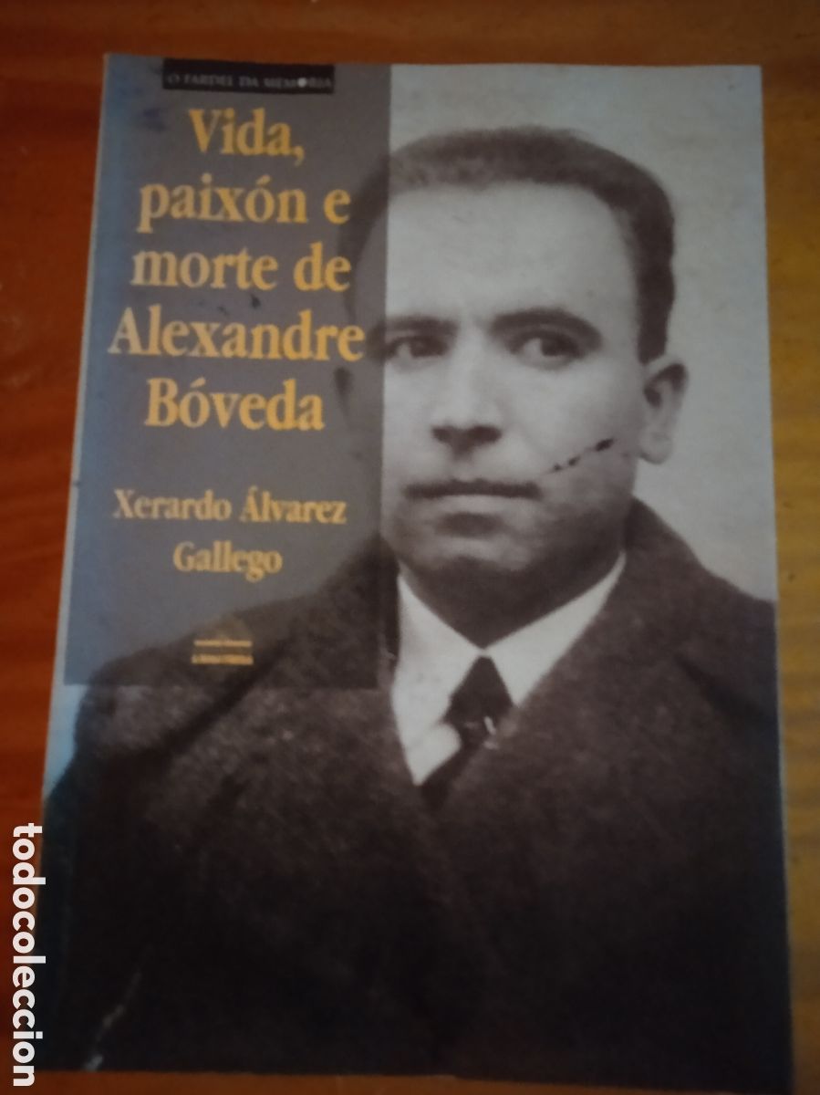 Libri di seconda mano: Vida, Paix&oacute;n e Morte de Alexandre B&oacute;veda. Xerardo &Aacute;lvarez Gallego. GALICIA.
