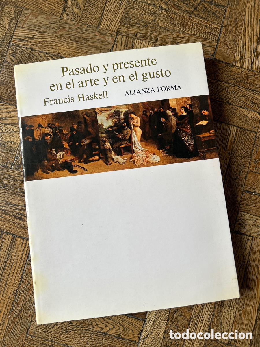 Libros de segunda mano: Pasado y presente en el arte y en el gusto - Francis Haskell - Alianza (1989) - Foto 1